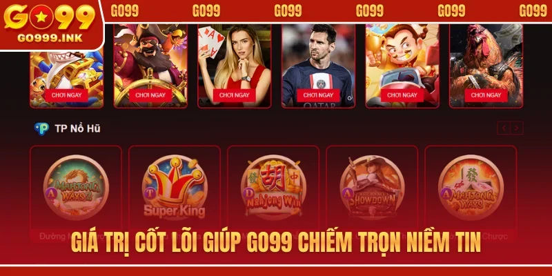 Giới thiệu GO99 3 Giá trị cốt lõi giúp GO99 chiếm trọn niềm tin