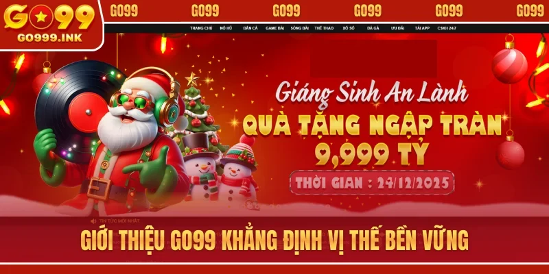 Giới thiệu GO99 1 Giới thiệu GO99 khẳng định vị thế bền vững