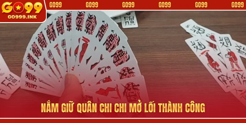 Chắn - Tận Hưởng Nét Đẹp Văn Hóa Dân Gian Hội Tụ Tại GO99 3 Nắm giữ quân Chi Chi mở lối thành công