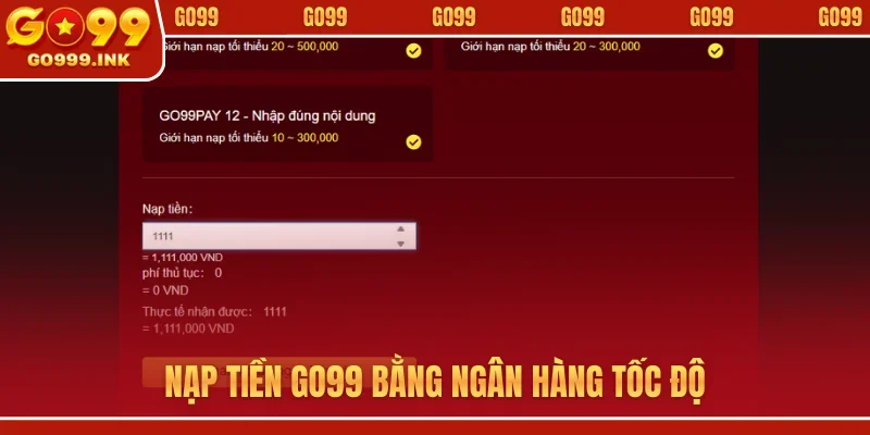 Nạp Tiền GO99 - Quy Trình Thanh Toán An Toàn, Thần Tốc 1 Nạp tiền GO99 bằng ngân hàng tốc độ