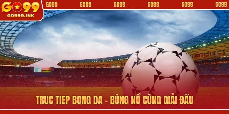 Truc tiep bong da