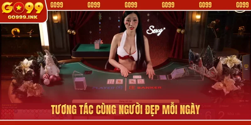 Casino Trực Tuyến - GO99 Mở Ra Thiên Đường Cá Cược Đẳng Cấp 2 Tương tác cùng người đẹp mỗi ngày