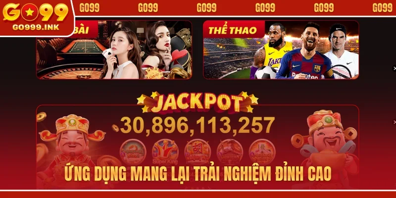 App GO99 - Giải Pháp Giải Trí Di Động Thông Minh Nhất 3 Ứng dụng mang lại trải nghiệm đỉnh cao